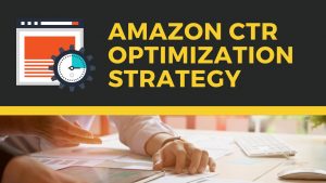 Amazon CTR Optimization Strategy