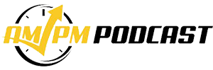 AM PM Podcast