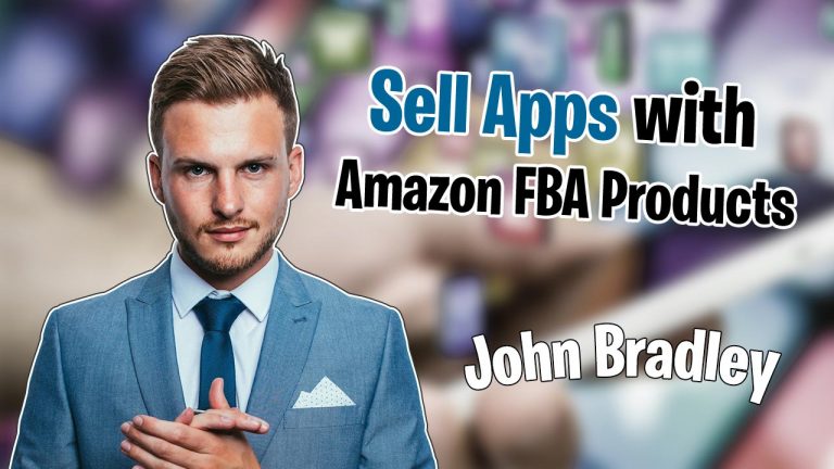 John Bradley - Sell Apps With Amazon FBA Products