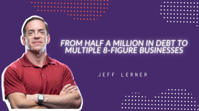 From Half a Million in Debt to Multiple 8-figure Businesses